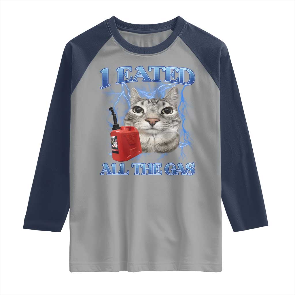Sarcastic Cat Meme Raglan Shirt I Eated All The Gas Gen Z Humor Bootleg - Wonder Print Shop