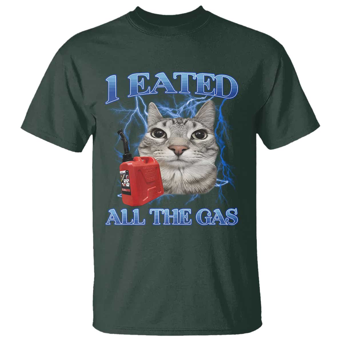 Sarcastic Cat Meme T Shirt I Eated All The Gas Gen Z Humor Bootleg - Wonder Print Shop