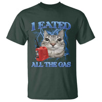 Sarcastic Cat Meme T Shirt I Eated All The Gas Gen Z Humor Bootleg - Wonder Print Shop