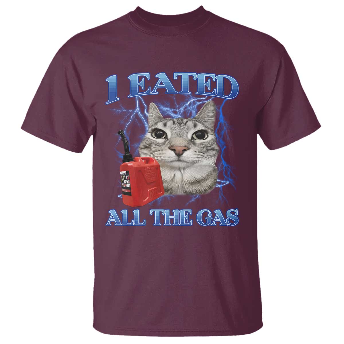 Sarcastic Cat Meme T Shirt I Eated All The Gas Gen Z Humor Bootleg - Wonder Print Shop