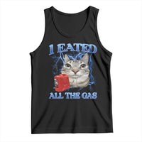Sarcastic Cat Meme Tank Top I Eated All The Gas Gen Z Humor Bootleg - Wonder Print Shop