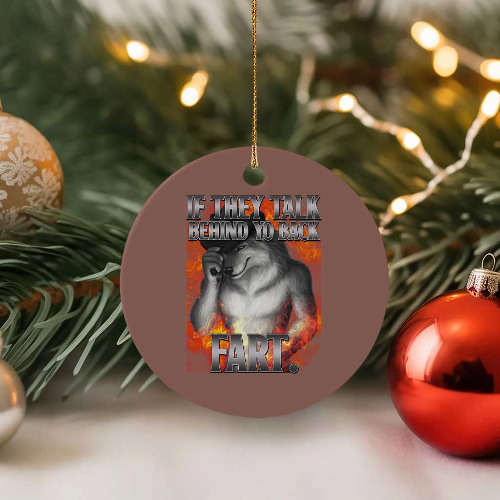 Funny Alpha Wolf Ceramic Ornament Meme If They Talk Behind Your Back Fart Bootleg - Wonder Print Shop