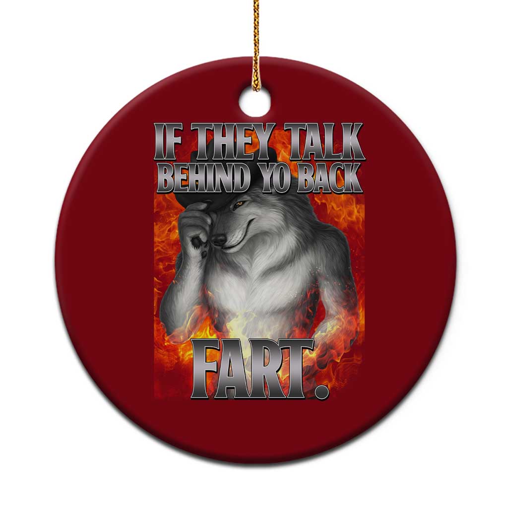 Funny Alpha Wolf Ceramic Ornament Meme If They Talk Behind Your Back Fart Bootleg - Wonder Print Shop