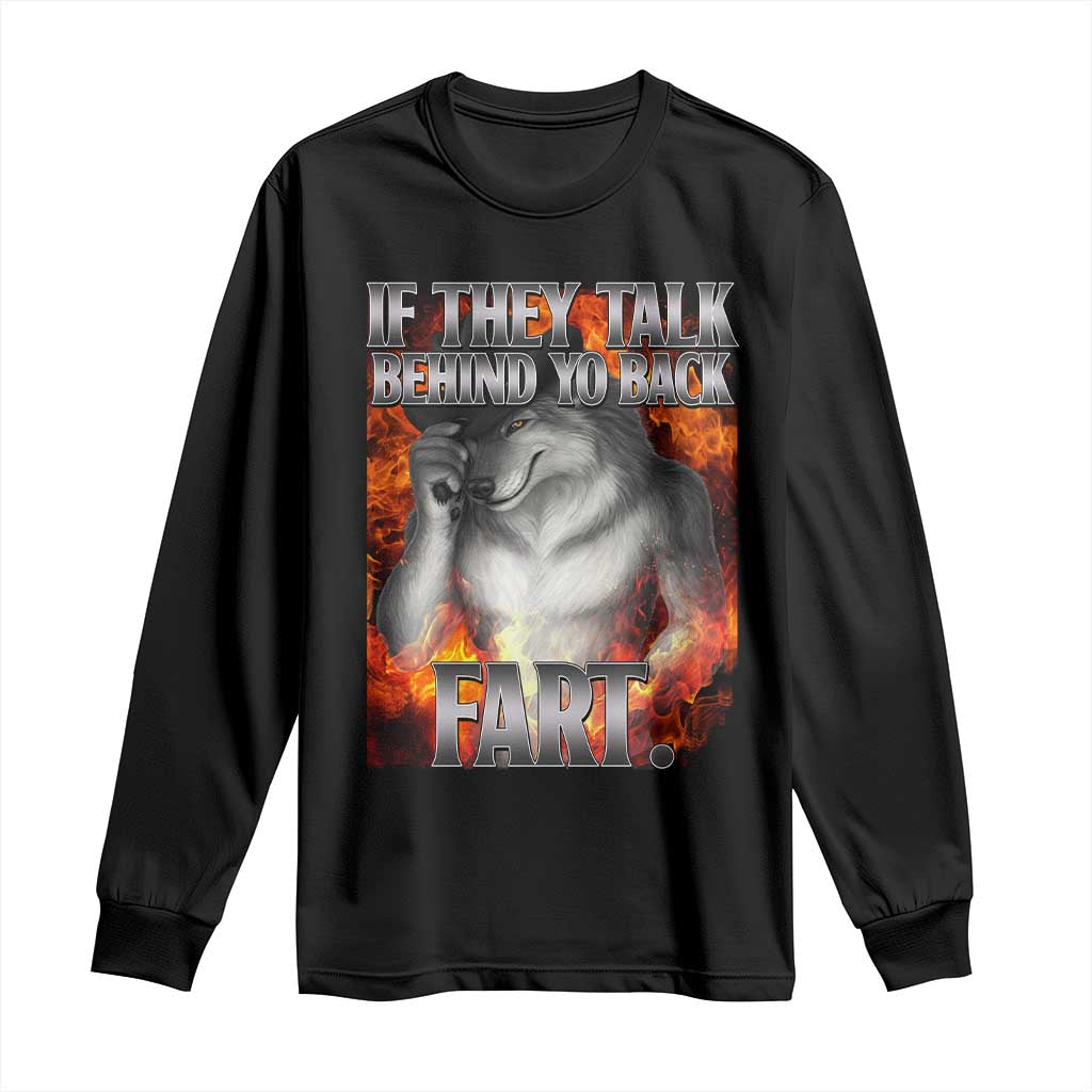Funny Alpha Wolf Long Sleeve Shirt Meme If They Talk Behind Your Back Fart Bootleg - Wonder Print Shop
