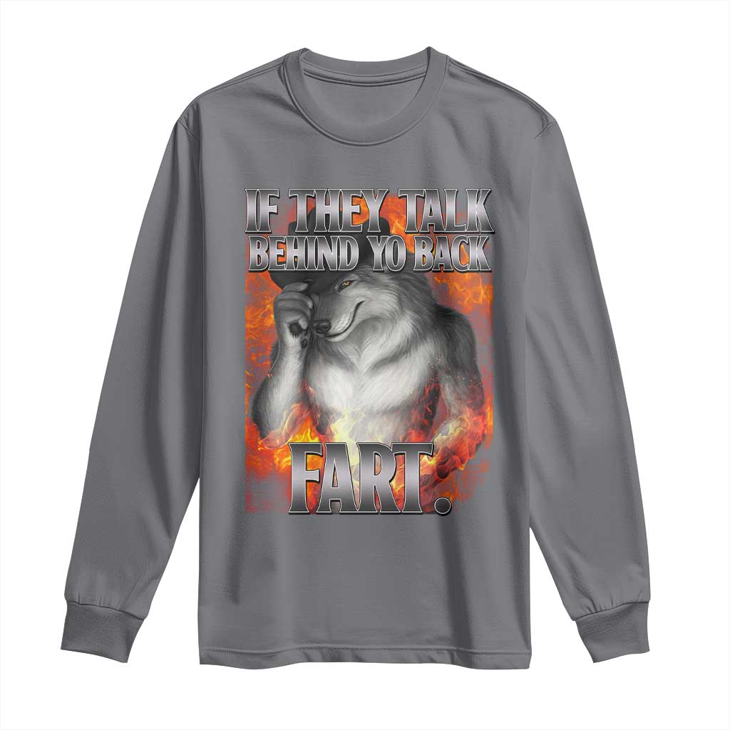 Funny Alpha Wolf Long Sleeve Shirt Meme If They Talk Behind Your Back Fart Bootleg - Wonder Print Shop