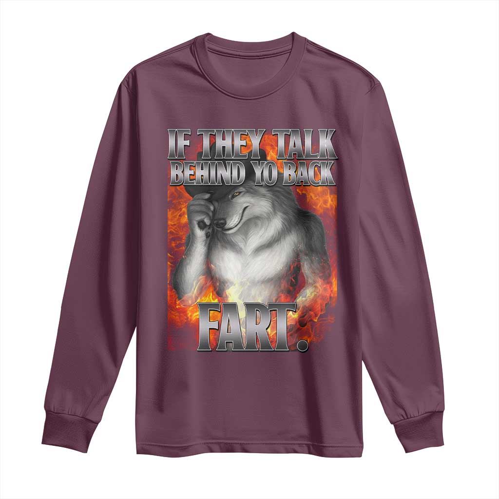 Funny Alpha Wolf Long Sleeve Shirt Meme If They Talk Behind Your Back Fart Bootleg - Wonder Print Shop