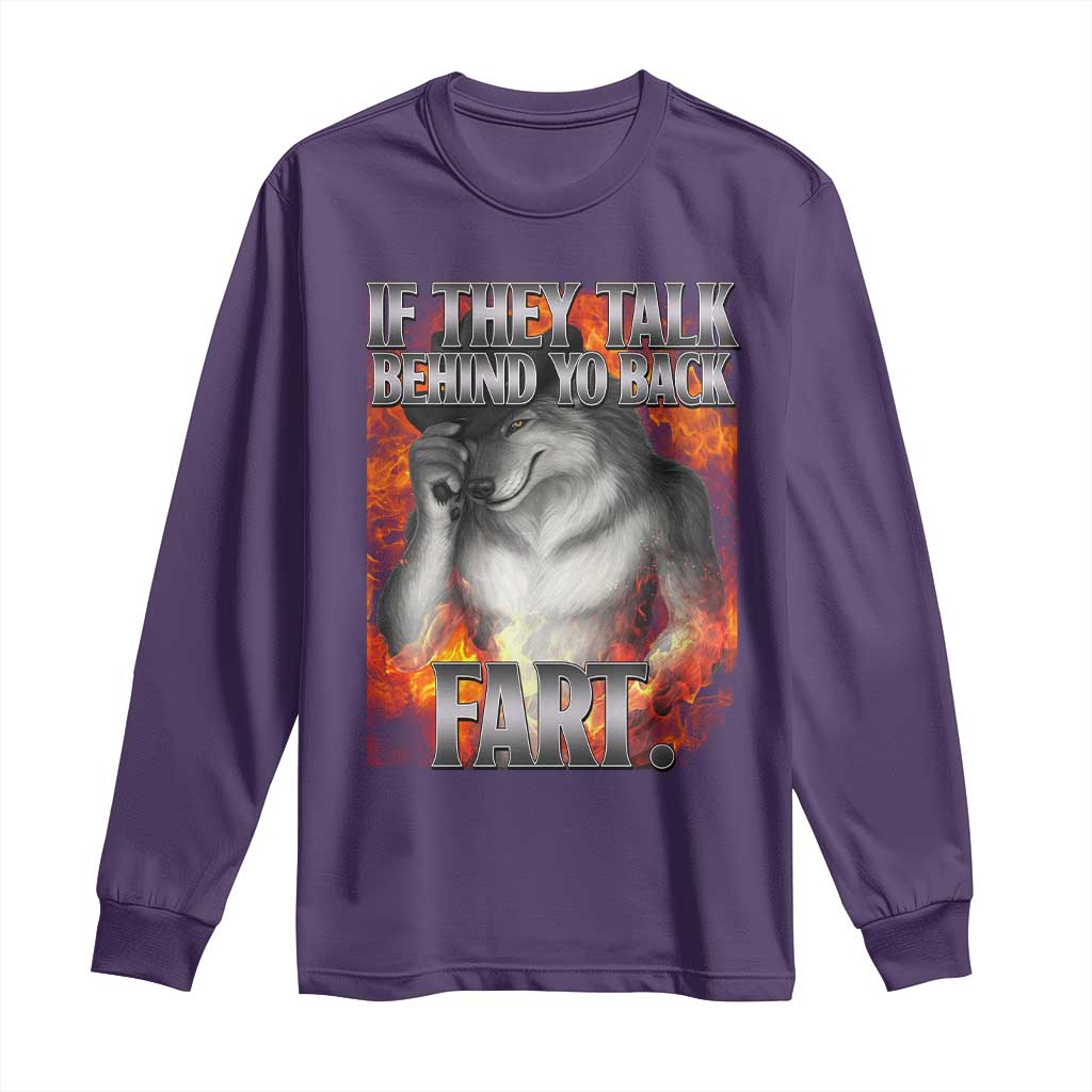 Funny Alpha Wolf Long Sleeve Shirt Meme If They Talk Behind Your Back Fart Bootleg - Wonder Print Shop