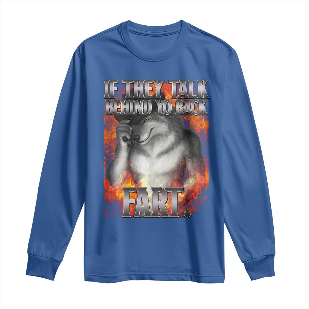 Funny Alpha Wolf Long Sleeve Shirt Meme If They Talk Behind Your Back Fart Bootleg - Wonder Print Shop