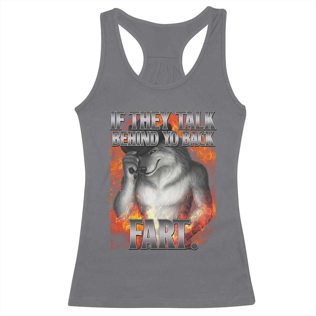 Funny Alpha Wolf Racerback Tank Top Meme If They Talk Behind Your Back Fart Bootleg - Wonder Print Shop
