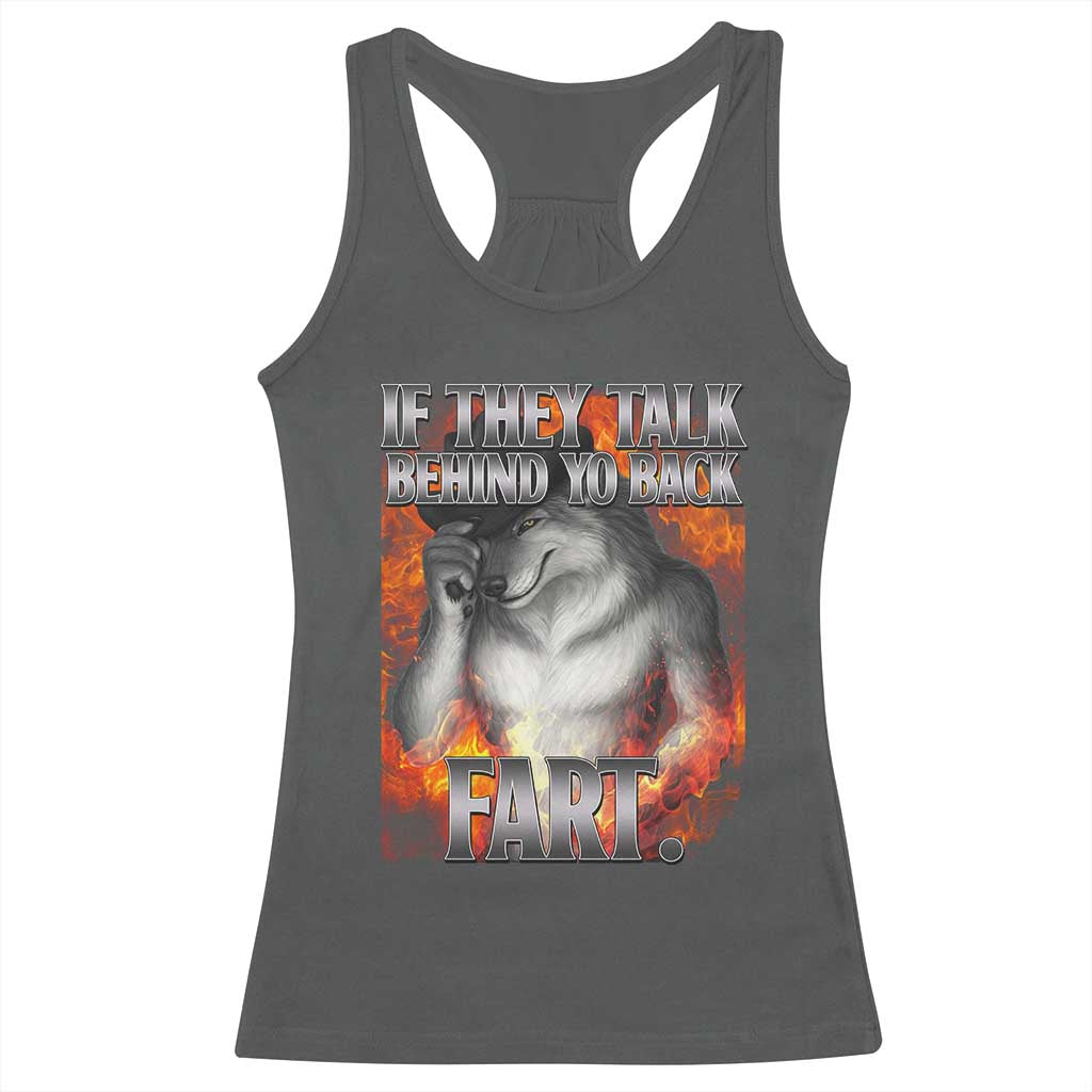 Funny Alpha Wolf Racerback Tank Top Meme If They Talk Behind Your Back Fart Bootleg - Wonder Print Shop