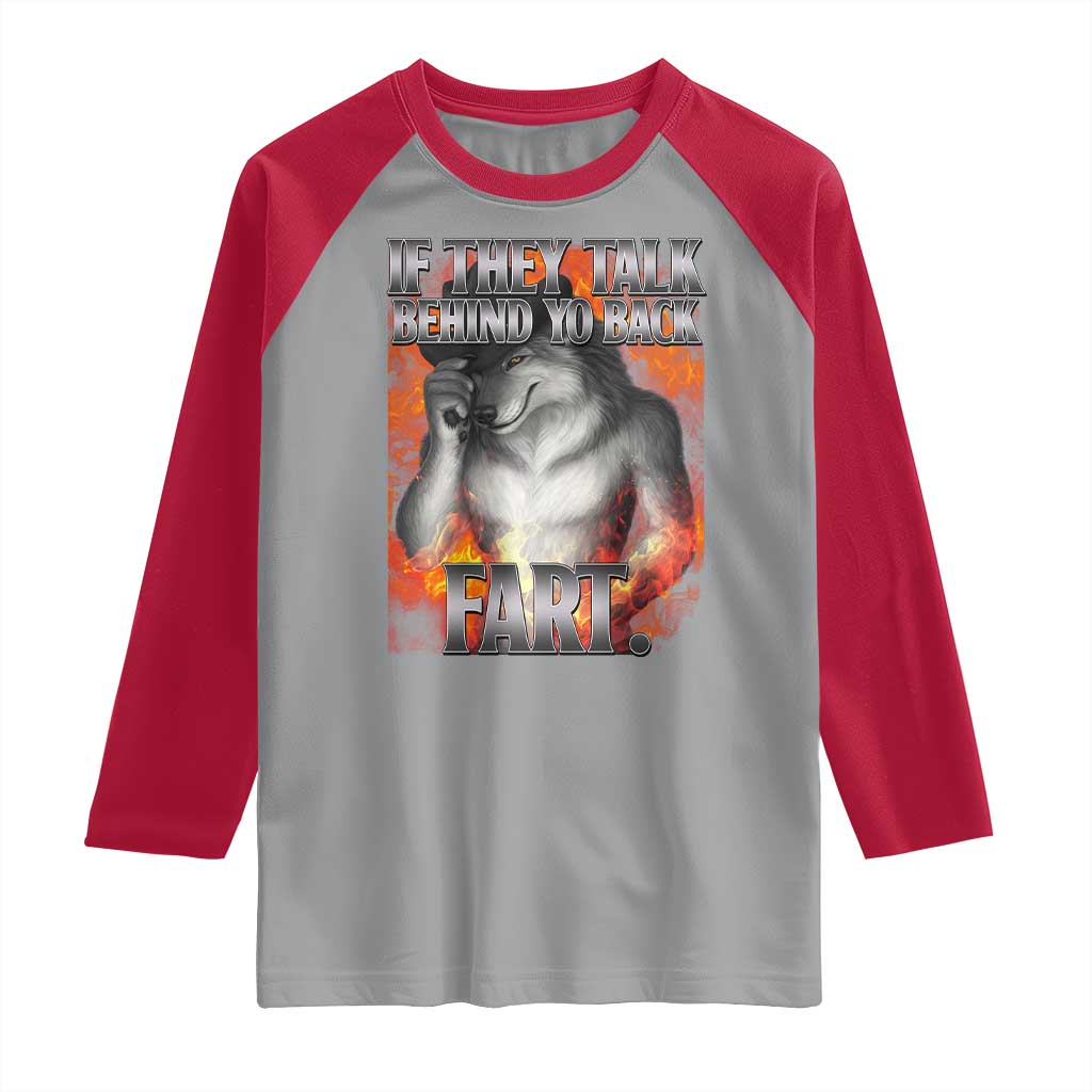 Funny Alpha Wolf Raglan Shirt Meme If They Talk Behind Your Back Fart Bootleg - Wonder Print Shop