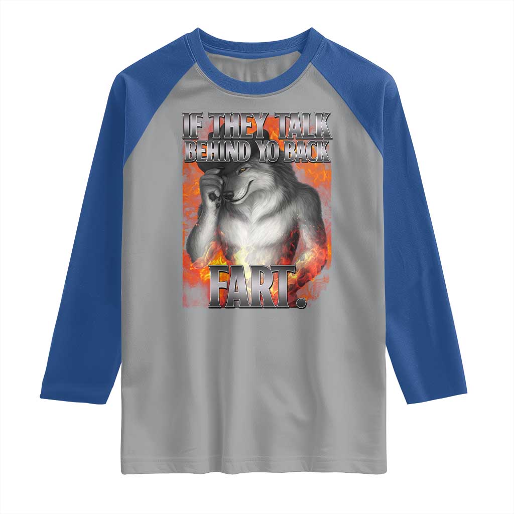 Funny Alpha Wolf Raglan Shirt Meme If They Talk Behind Your Back Fart Bootleg - Wonder Print Shop