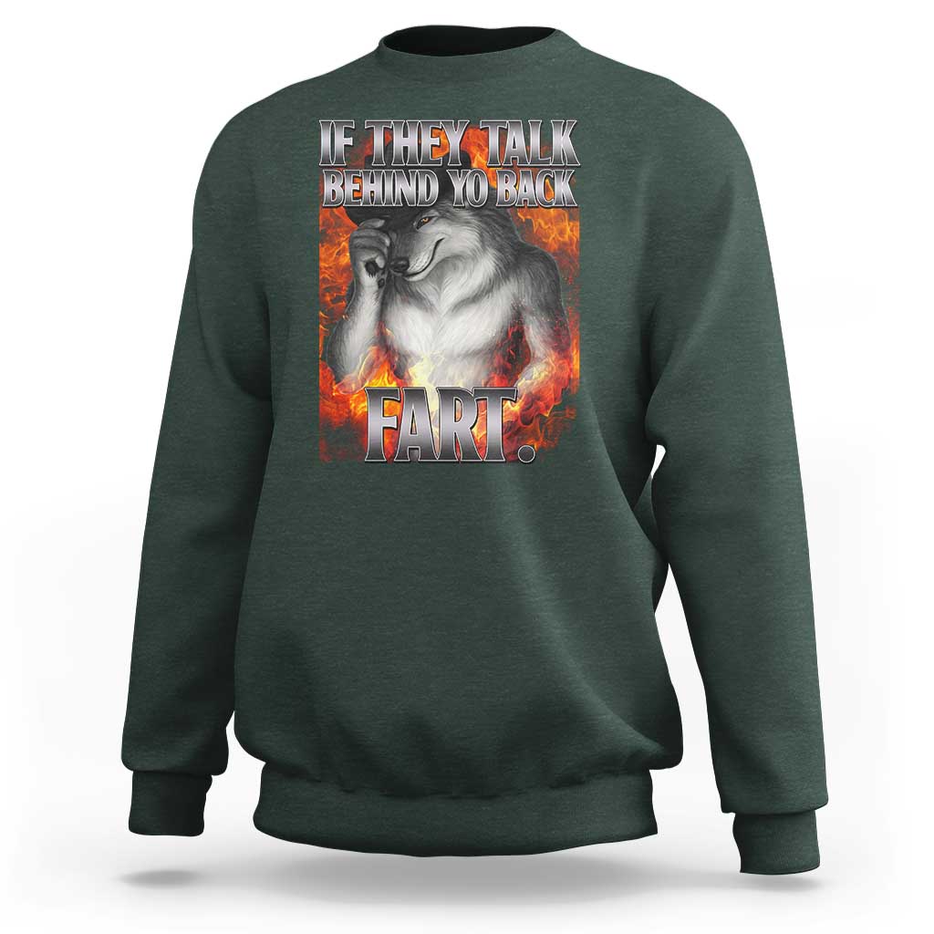 Funny Alpha Wolf Sweatshirt Meme If They Talk Behind Your Back Fart Bootleg - Wonder Print Shop