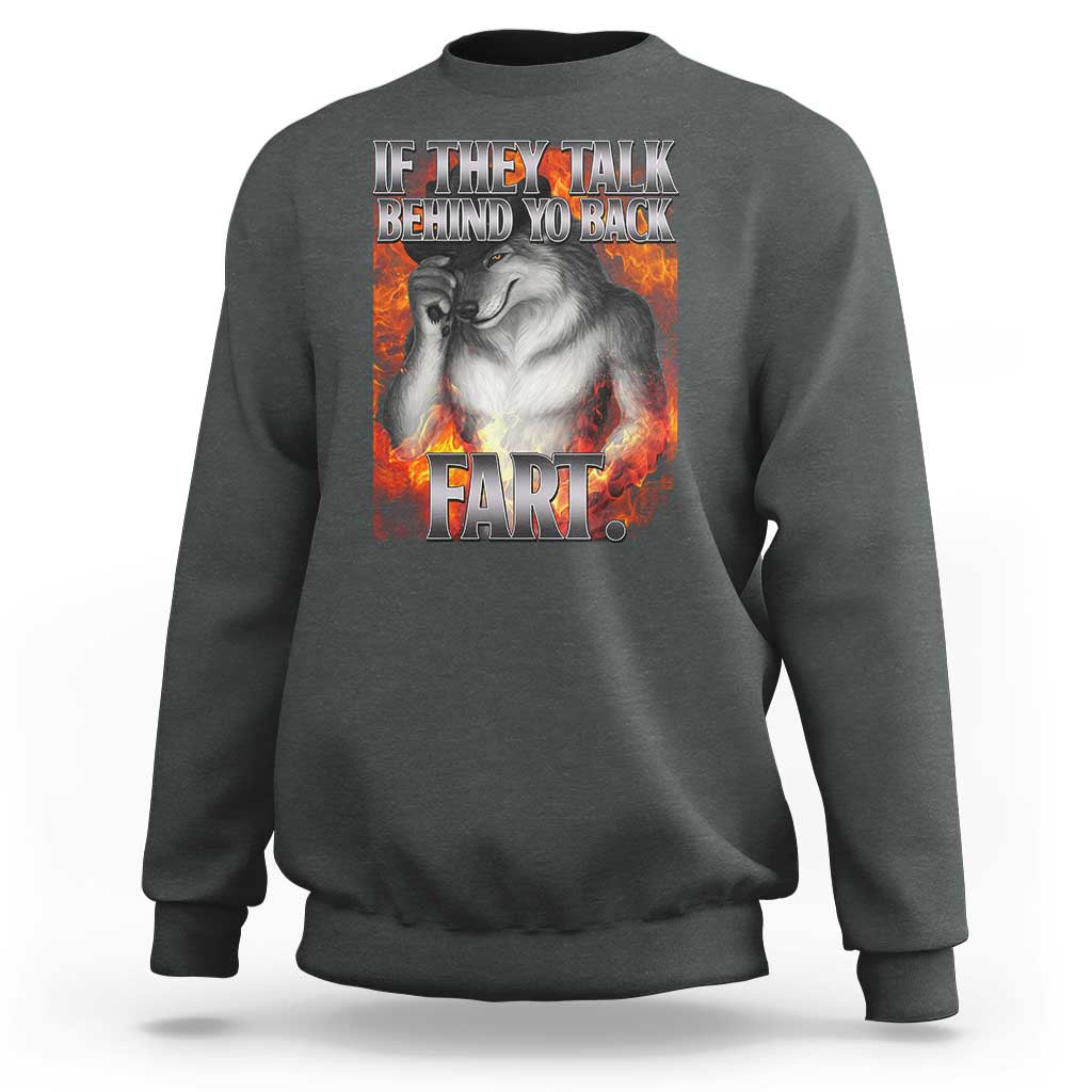 Funny Alpha Wolf Sweatshirt Meme If They Talk Behind Your Back Fart Bootleg - Wonder Print Shop