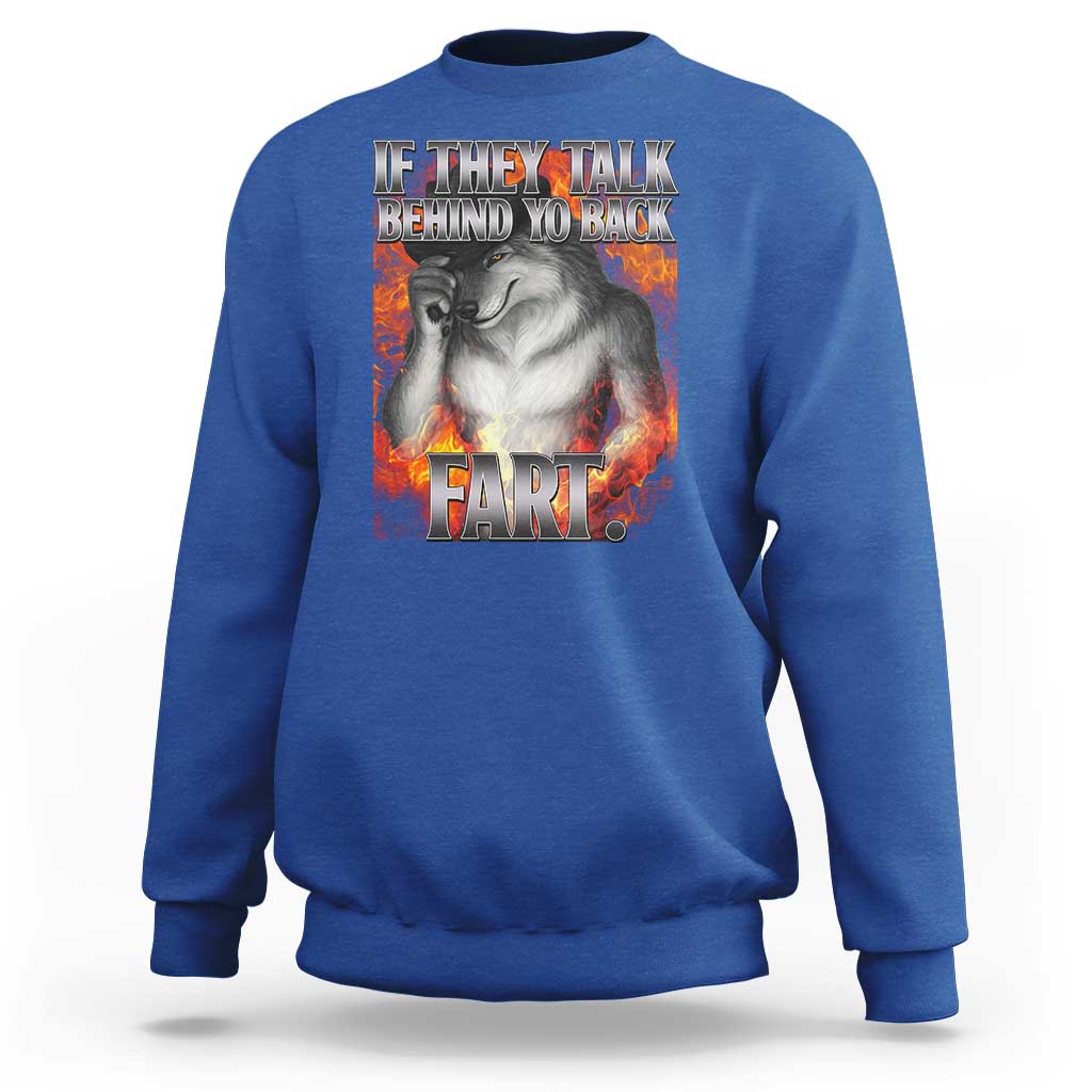 Funny Alpha Wolf Sweatshirt Meme If They Talk Behind Your Back Fart Bootleg - Wonder Print Shop