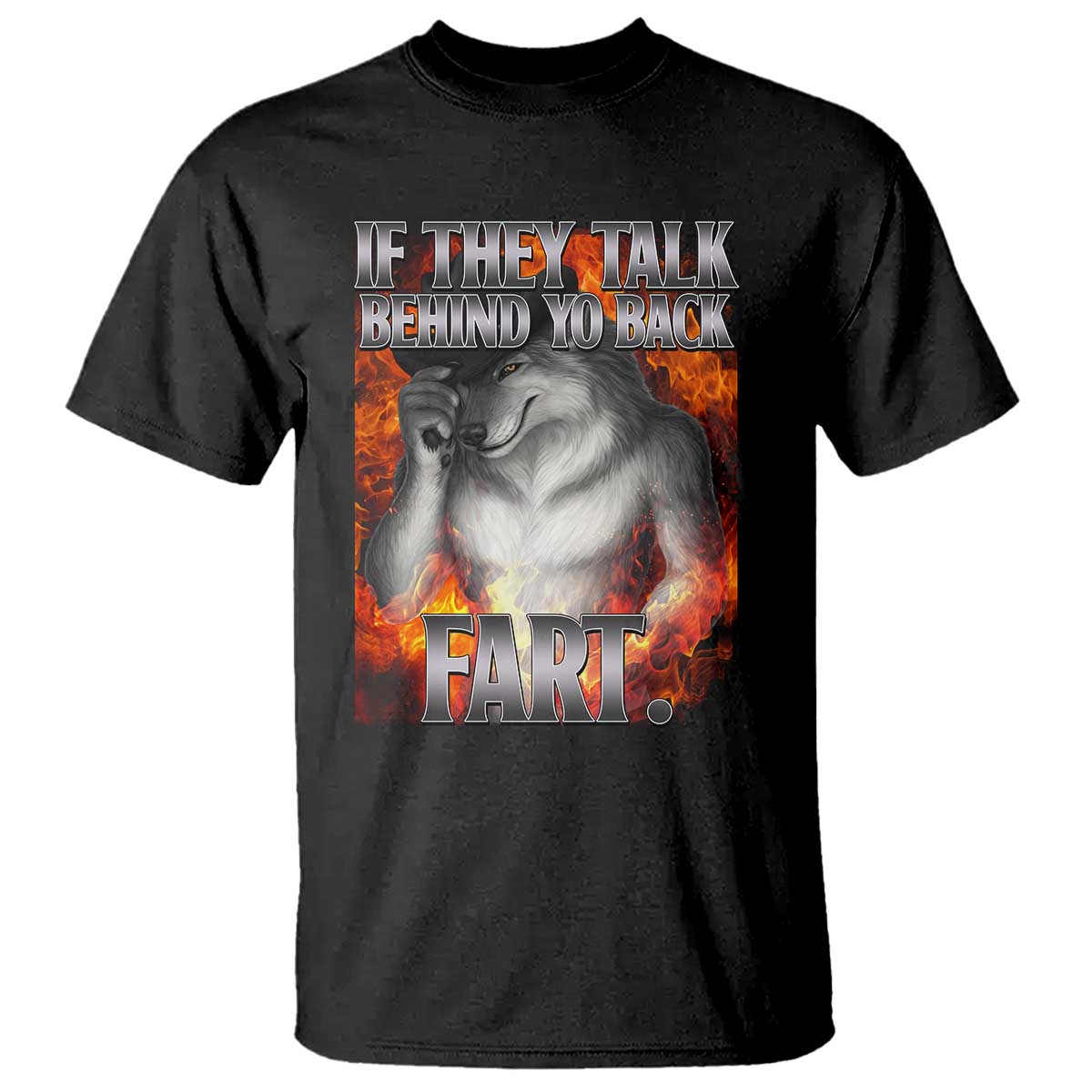 Funny Alpha Wolf T Shirt Meme If They Talk Behind Your Back Fart Bootleg - Wonder Print Shop