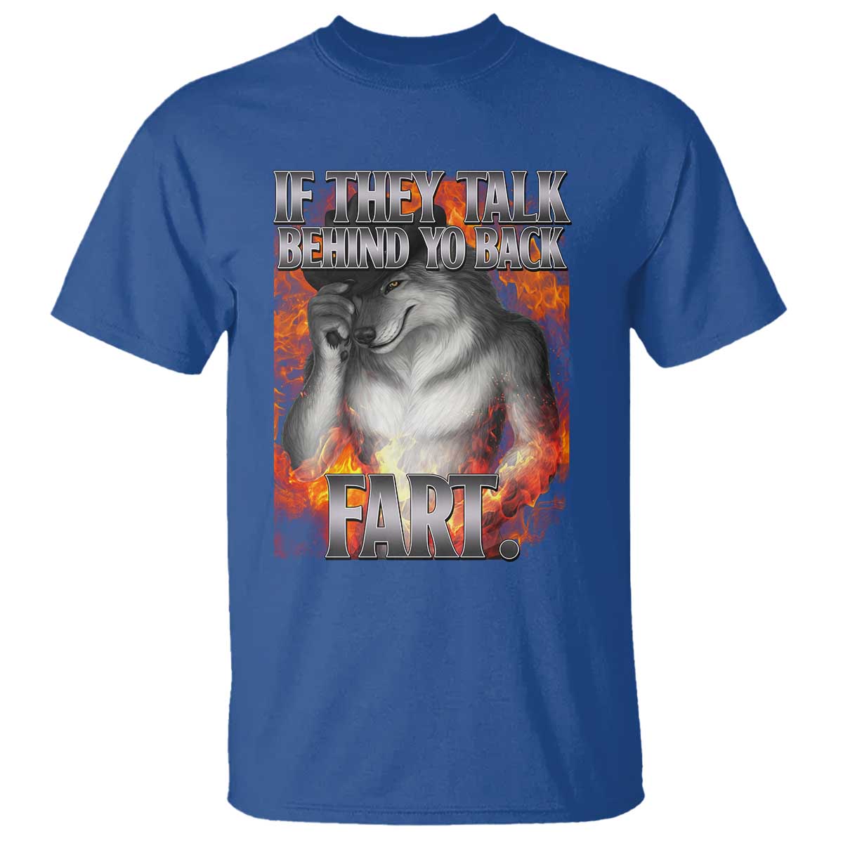 Funny Alpha Wolf T Shirt Meme If They Talk Behind Your Back Fart Bootleg - Wonder Print Shop