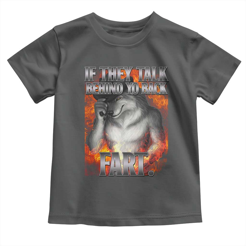 Funny Alpha Wolf Toddler T Shirt Meme If They Talk Behind Your Back Fart Bootleg - Wonder Print Shop
