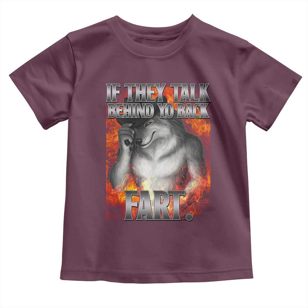 Funny Alpha Wolf Toddler T Shirt Meme If They Talk Behind Your Back Fart Bootleg - Wonder Print Shop