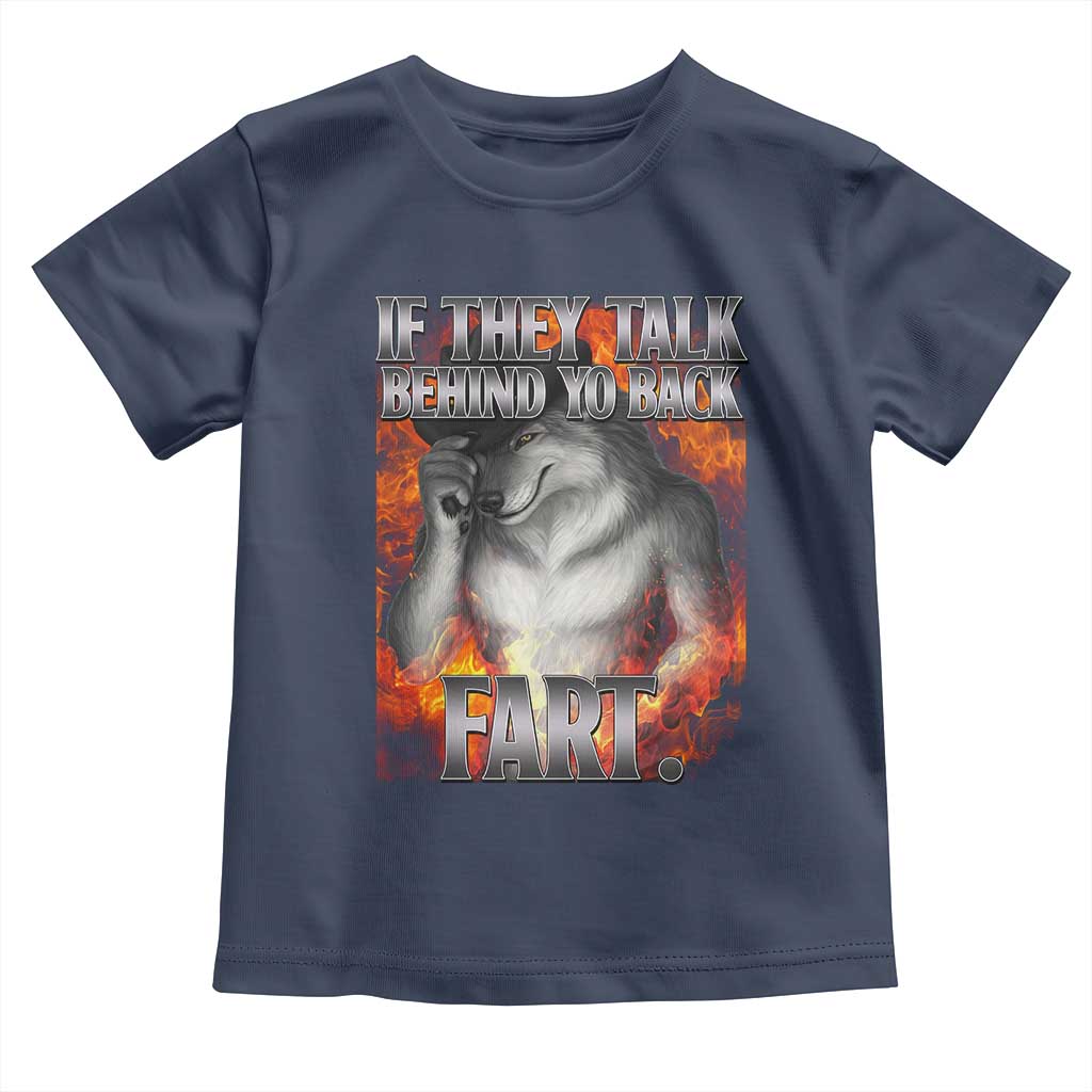 Funny Alpha Wolf Toddler T Shirt Meme If They Talk Behind Your Back Fart Bootleg - Wonder Print Shop