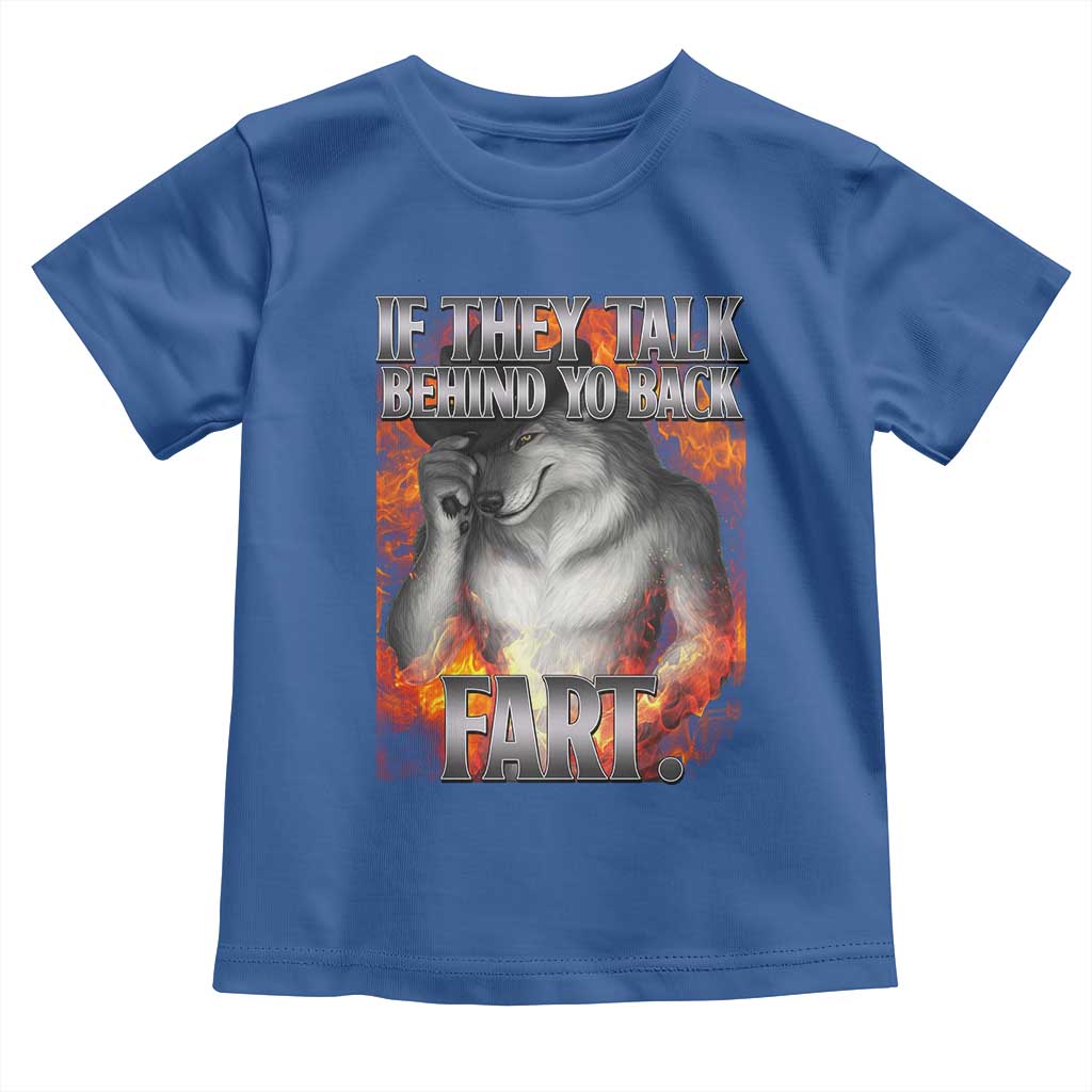 Funny Alpha Wolf Toddler T Shirt Meme If They Talk Behind Your Back Fart Bootleg - Wonder Print Shop
