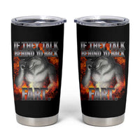 Funny Alpha Wolf Tumbler Cup Meme If They Talk Behind Your Back Fart Bootleg - Wonder Print Shop