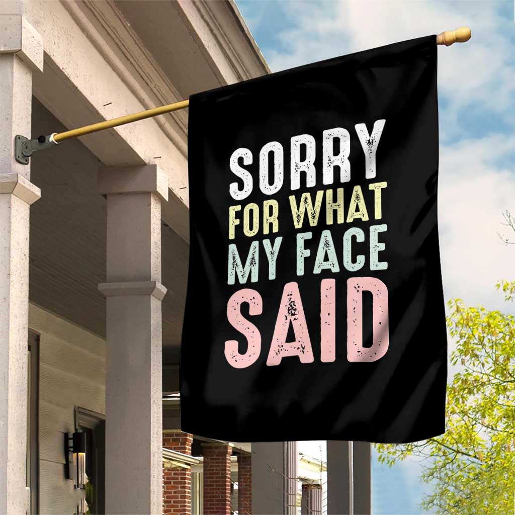 Sorry for What My Face Said Garden Flag Retro Funny Mood Sarcastic Resting Face - Wonder Print Shop