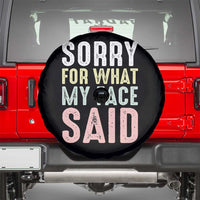Sorry for What My Face Said Spare Tire Cover Retro Funny Mood Sarcastic Resting Face - Wonder Print Shop