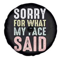 Sorry for What My Face Said Spare Tire Cover Retro Funny Mood Sarcastic Resting Face - Wonder Print Shop