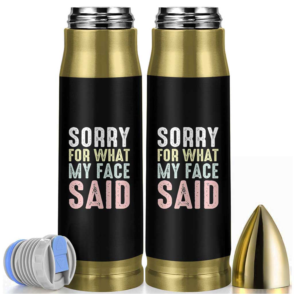 Sorry for What My Face Said Bullet Tumbler Retro Funny Mood Sarcastic Resting Face - Wonder Print Shop