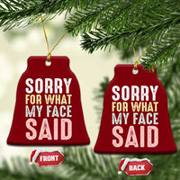 Sorry for What My Face Said Ceramic Ornament Retro Funny Mood Sarcastic Resting Face - Wonder Print Shop