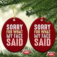 Sorry for What My Face Said Ceramic Ornament Retro Funny Mood Sarcastic Resting Face - Wonder Print Shop