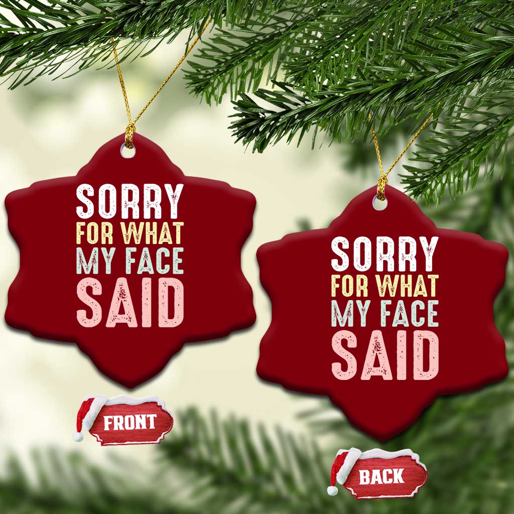 Sorry for What My Face Said Ceramic Ornament Retro Funny Mood Sarcastic Resting Face - Wonder Print Shop