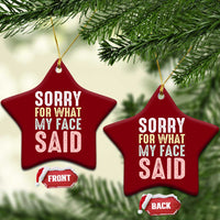 Sorry for What My Face Said Ceramic Ornament Retro Funny Mood Sarcastic Resting Face - Wonder Print Shop