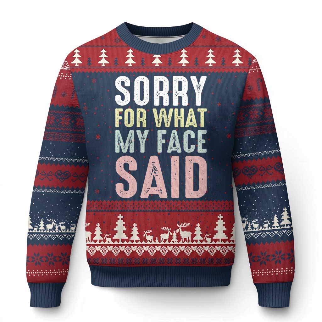 Sorry for What My Face Said Ugly Christmas Sweater Retro Funny Mood Sarcastic Resting Face - Wonder Print Shop