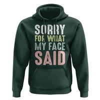 Sorry for What My Face Said Hoodie Retro Funny Mood Sarcastic Resting Face - Wonder Print Shop