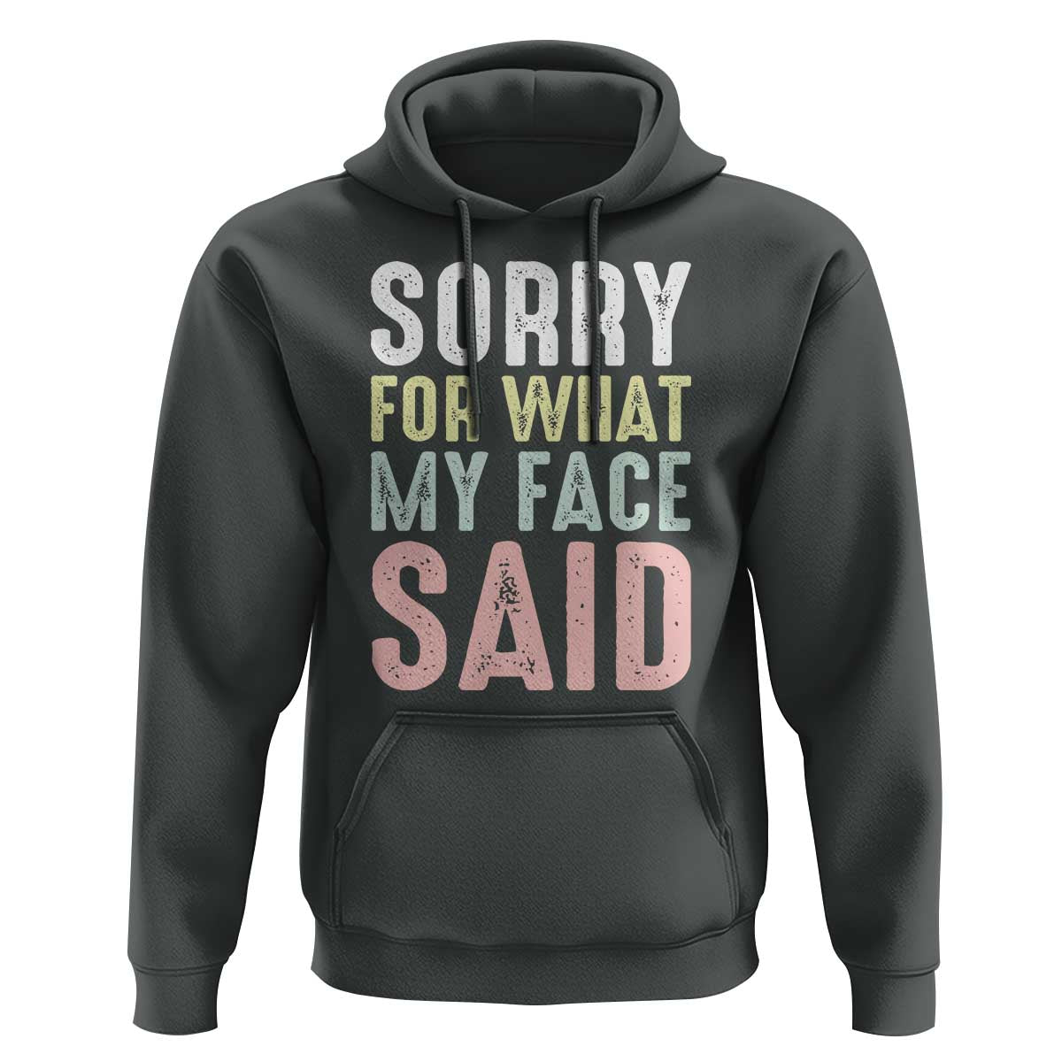 Sorry for What My Face Said Hoodie Retro Funny Mood Sarcastic Resting Face - Wonder Print Shop