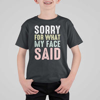 Sorry for What My Face Said T Shirt For Kid Retro Funny Mood Sarcastic Resting Face - Wonder Print Shop
