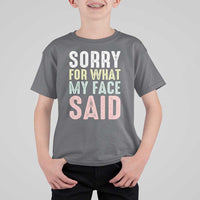Sorry for What My Face Said T Shirt For Kid Retro Funny Mood Sarcastic Resting Face - Wonder Print Shop