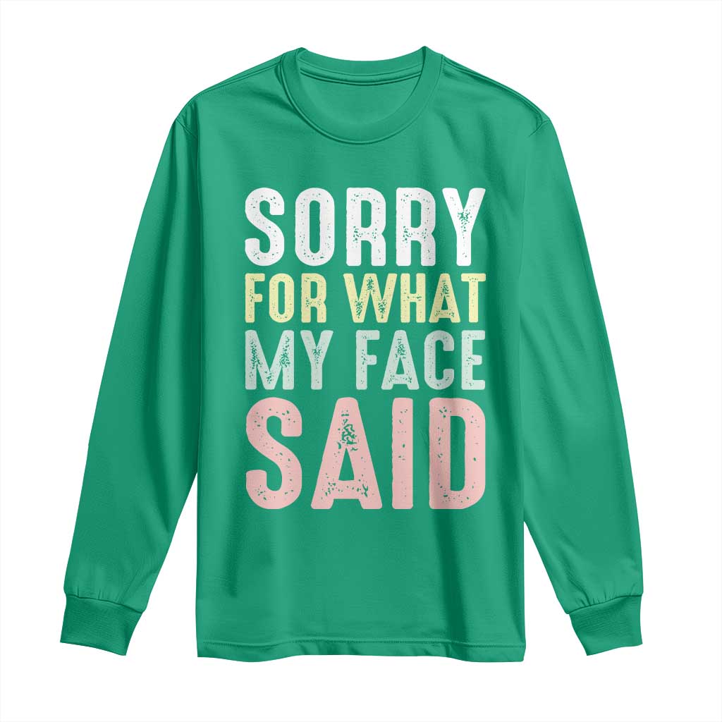 Sorry for What My Face Said Long Sleeve Shirt Retro Funny Mood Sarcastic Resting Face - Wonder Print Shop