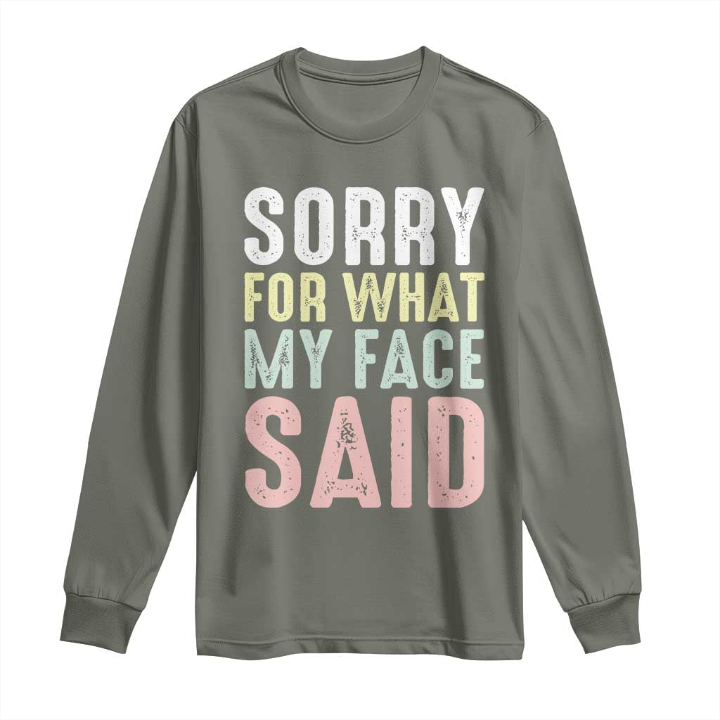 Sorry for What My Face Said Long Sleeve Shirt Retro Funny Mood Sarcastic Resting Face - Wonder Print Shop