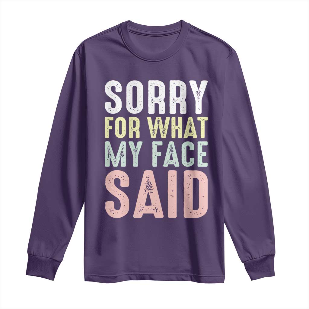 Sorry for What My Face Said Long Sleeve Shirt Retro Funny Mood Sarcastic Resting Face - Wonder Print Shop