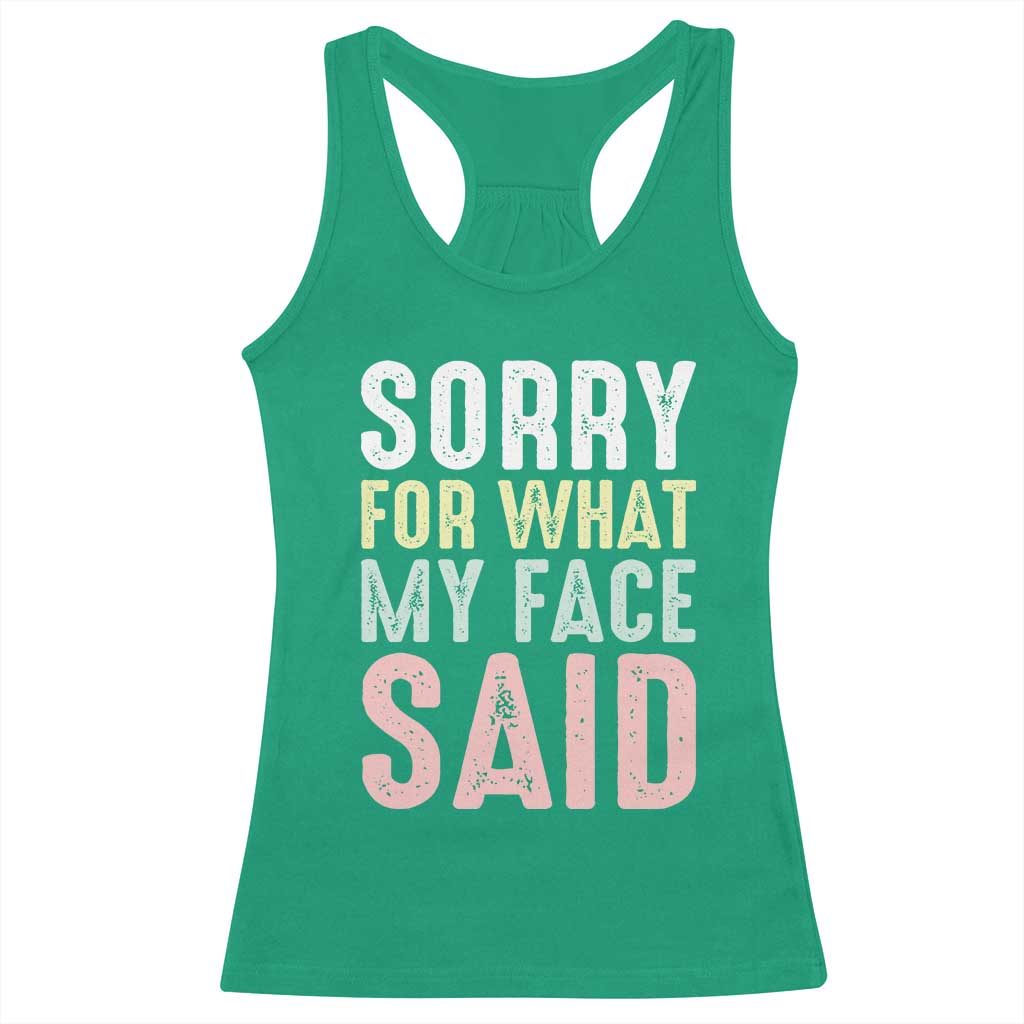 Sorry for What My Face Said Racerback Tank Top Retro Funny Mood Sarcastic Resting Face - Wonder Print Shop