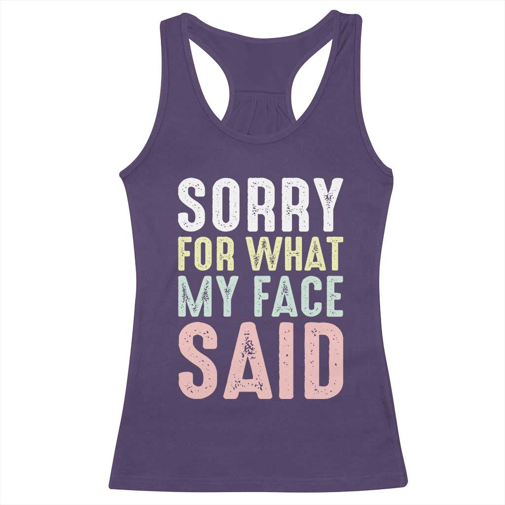 Sorry for What My Face Said Racerback Tank Top Retro Funny Mood Sarcastic Resting Face - Wonder Print Shop