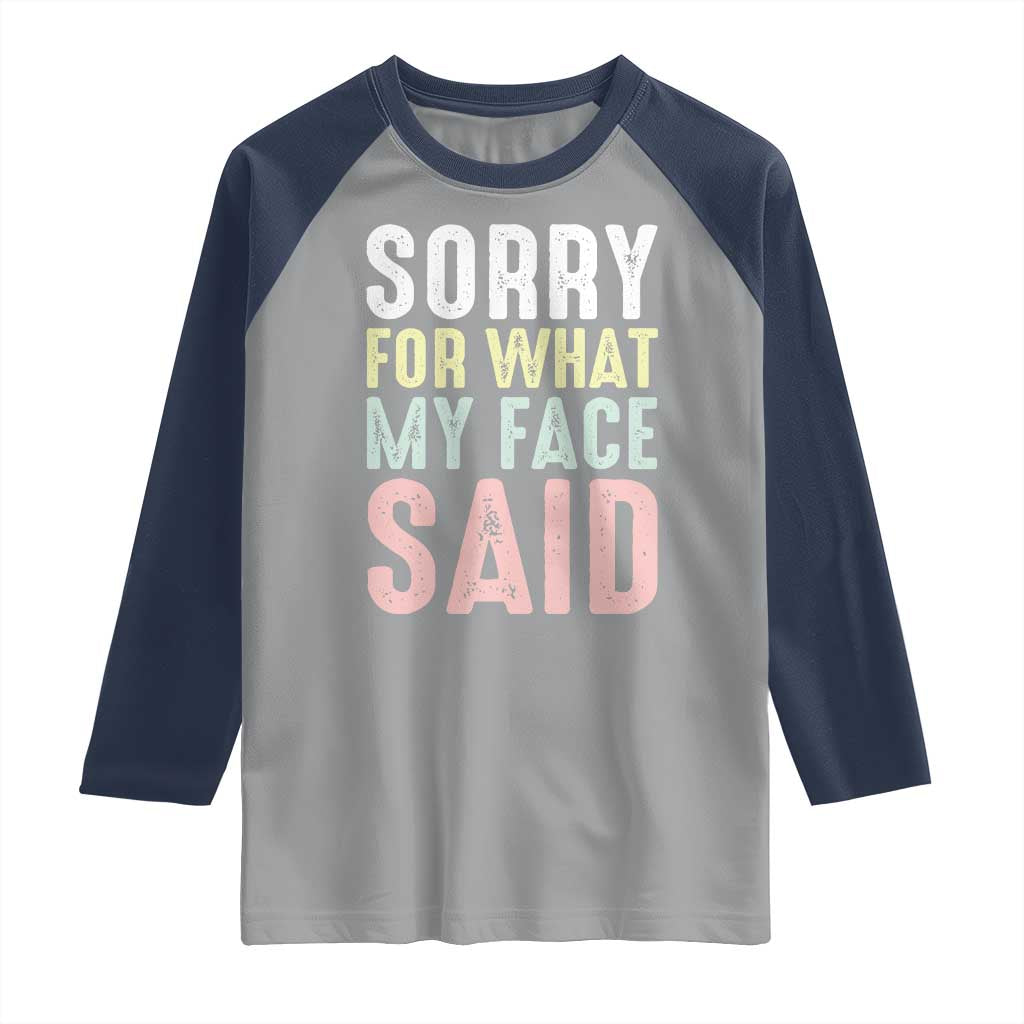 Sorry for What My Face Said Raglan Shirt Retro Funny Mood Sarcastic Resting Face - Wonder Print Shop