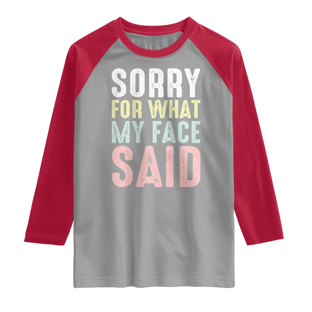 Sorry for What My Face Said Raglan Shirt Retro Funny Mood Sarcastic Resting Face - Wonder Print Shop