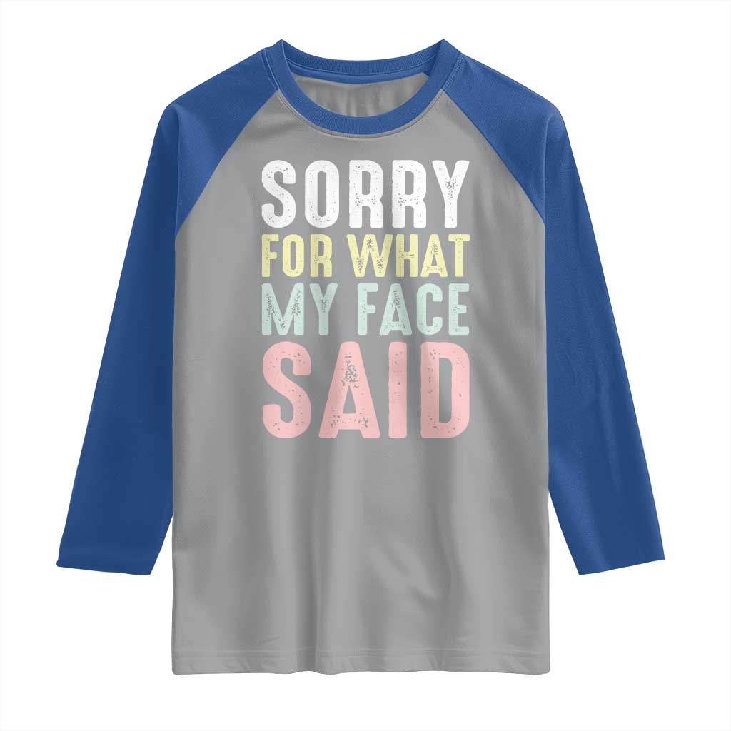 Sorry for What My Face Said Raglan Shirt Retro Funny Mood Sarcastic Resting Face - Wonder Print Shop