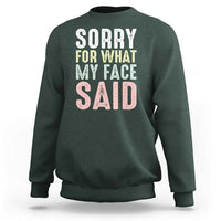 Sorry for What My Face Said Sweatshirt Retro Funny Mood Sarcastic Resting Face - Wonder Print Shop