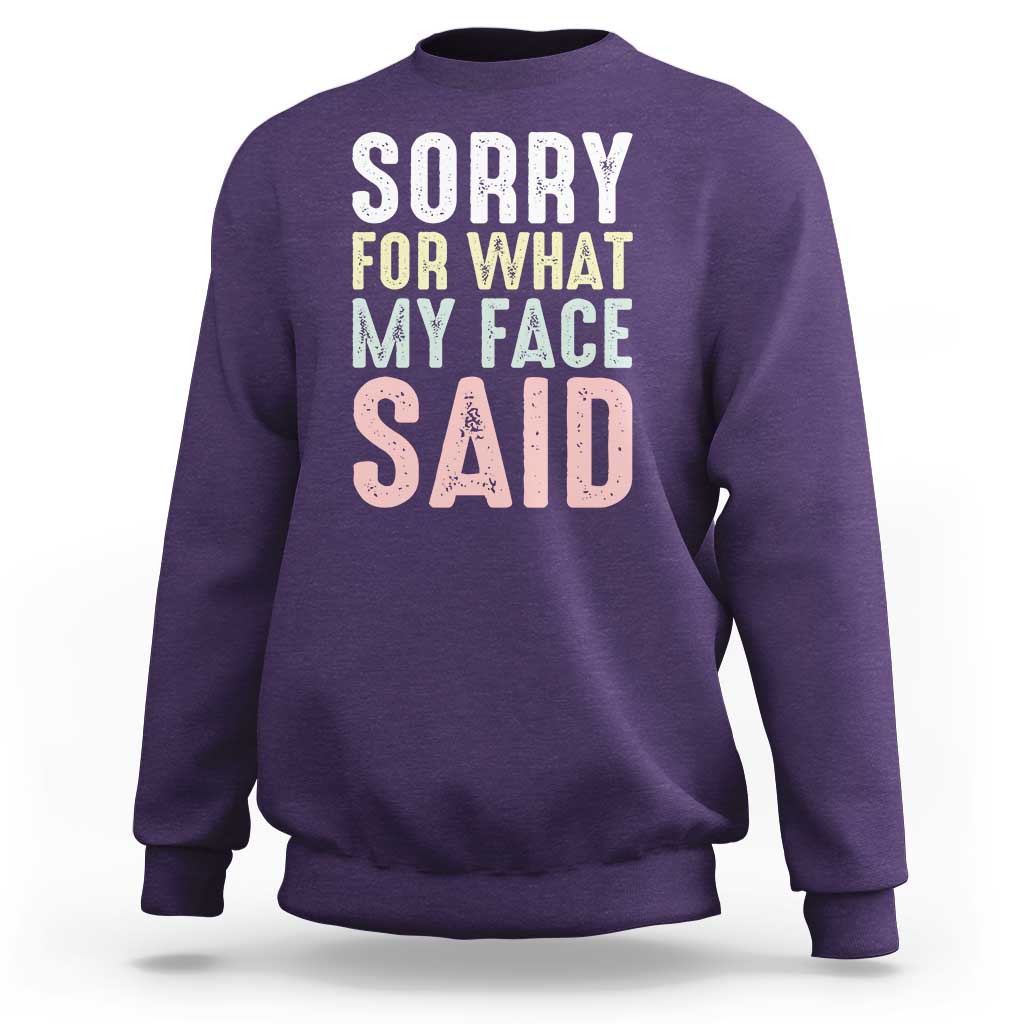 Sorry for What My Face Said Sweatshirt Retro Funny Mood Sarcastic Resting Face - Wonder Print Shop