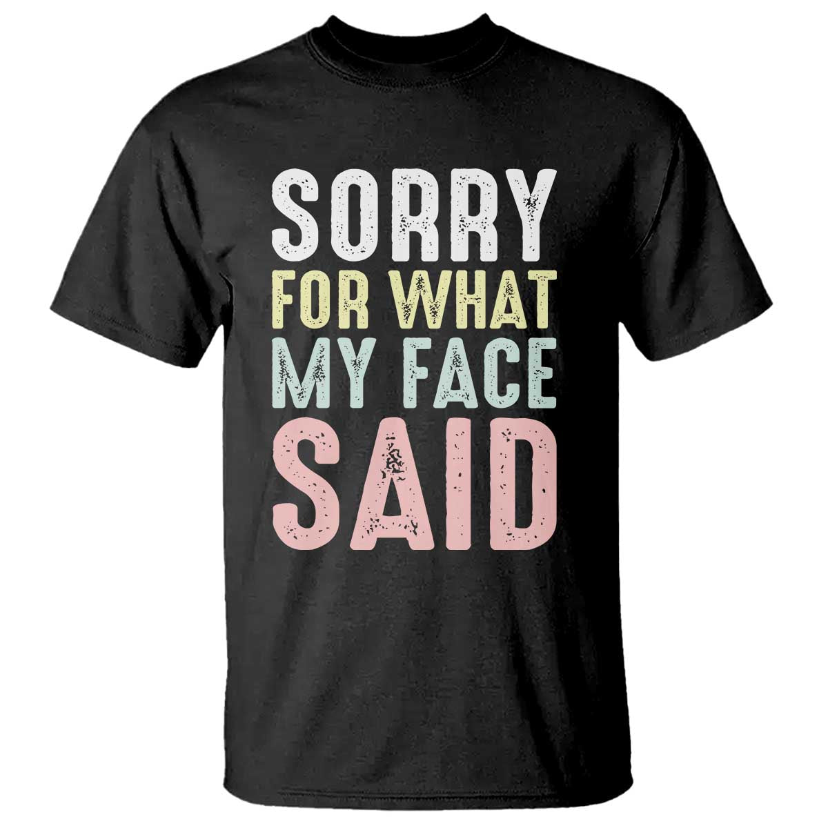 Sorry for What My Face Said T Shirt Retro Funny Mood Sarcastic Resting Face - Wonder Print Shop